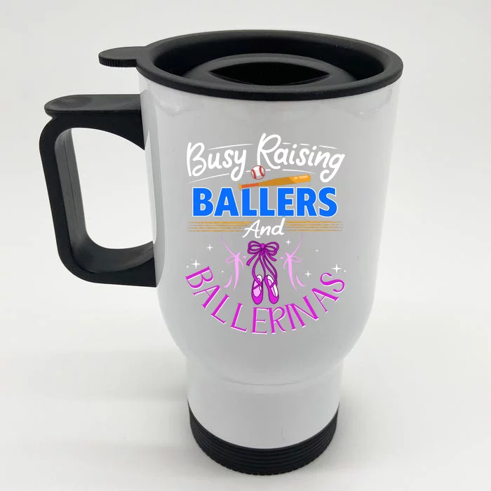 Baseball Dance Mom Gift Busy Raising Ballers And Ballerinas Gift Front & Back Stainless Steel Travel Mug