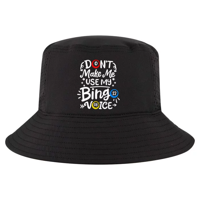 Bingo DonT Make Me Use My Bingo Voice Cool Comfort Performance Bucket Hat