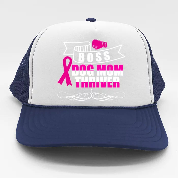 Boss Dog Mom Thriver Cancer Awareness Gift Trucker Hat