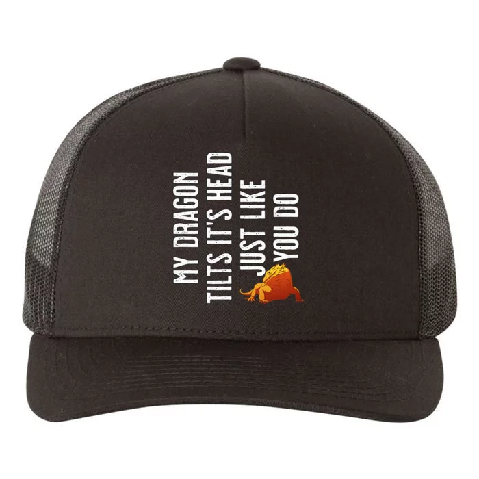 Bearded Dragon My Dragon Tilts ItS Head Just Like You Do Yupoong Adult 5-Panel Trucker Hat