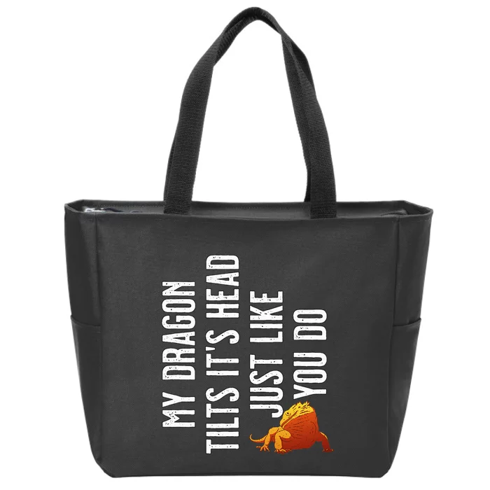 Bearded Dragon My Dragon Tilts ItS Head Just Like You Do Zip Tote Bag