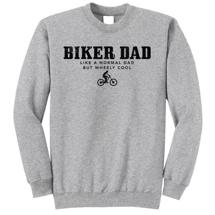 Biker Dad Mountain Bike Funny MTB Father's Day Cyclist Gift Tall Sweatshirt