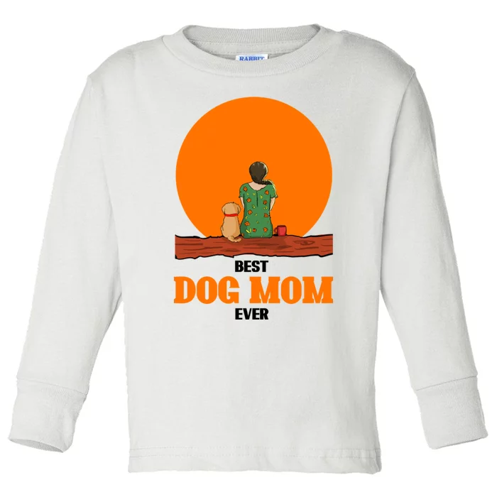 Best Dog Mom Ever Toddler Long Sleeve Shirt