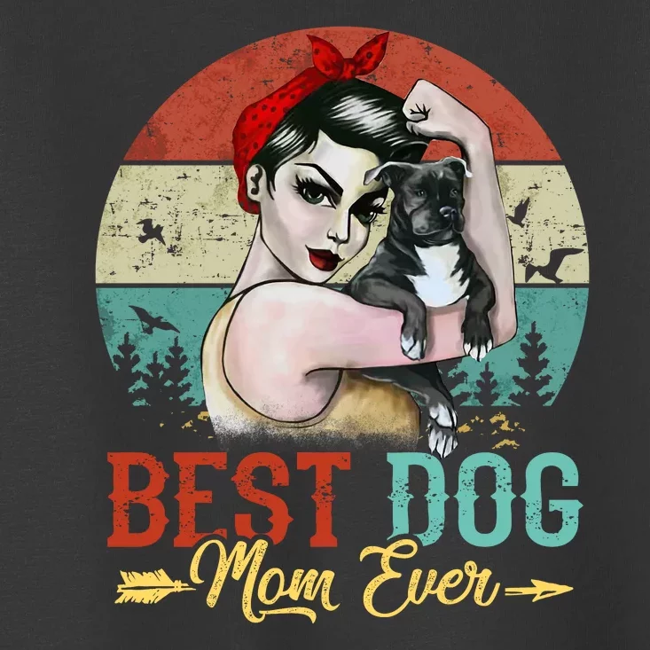 Best Dog Mom Ever Toddler T-Shirt