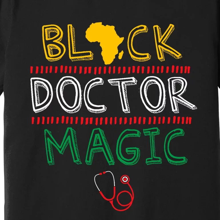 Black Doctor Magic Africa Map Cool Black History Month Gift Premium T-Shirt