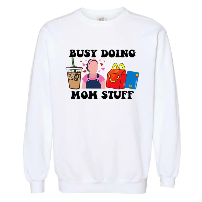 Busy Doing Mom Stuff Mommy Est 2023 Garment-Dyed Sweatshirt