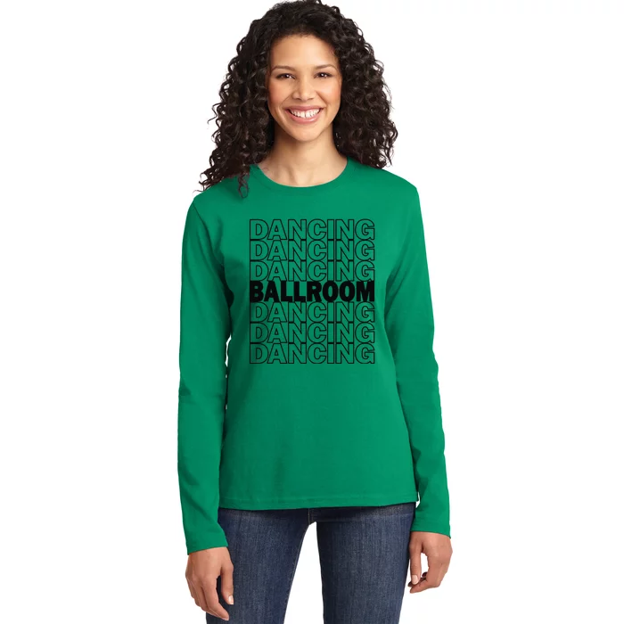 Ballroom Dancing Modern Typography Graphic Dance Design Ladies Long Sleeve Shirt