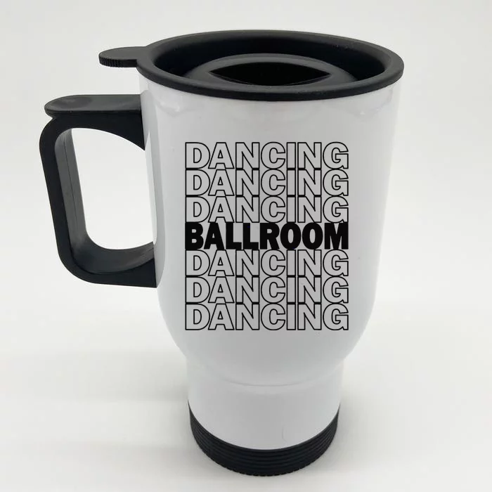 Ballroom Dancing Modern Typography Graphic Dance Design Front & Back Stainless Steel Travel Mug