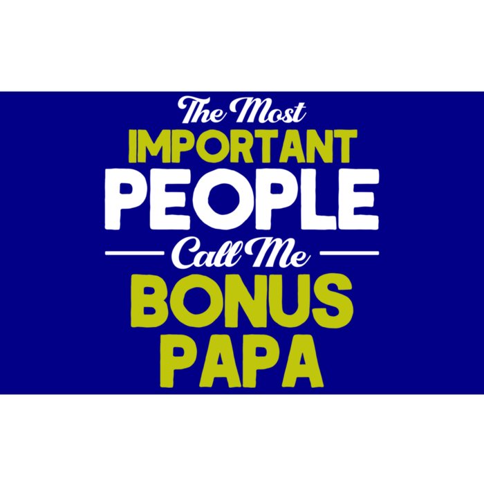 Bonus Dad Most Important Call Me Bonus Papa Stepdad Gift Bumper Sticker