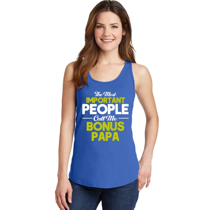 Bonus Dad Most Important Call Me Bonus Papa Stepdad Gift Ladies Essential Tank