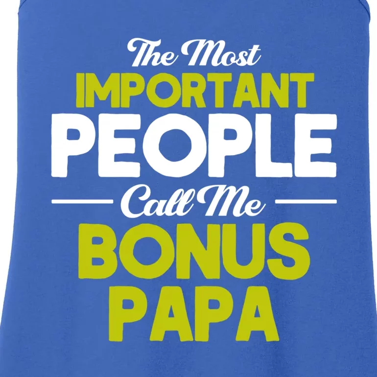 Bonus Dad Most Important Call Me Bonus Papa Stepdad Gift Ladies Essential Tank