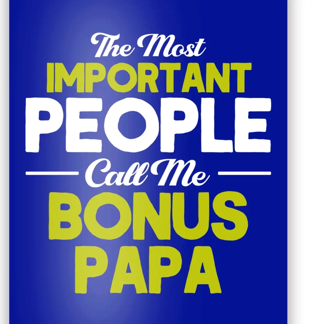 Bonus Dad Most Important Call Me Bonus Papa Stepdad Gift Poster