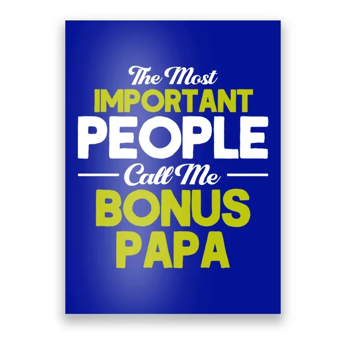 Bonus Dad Most Important Call Me Bonus Papa Stepdad Gift Poster