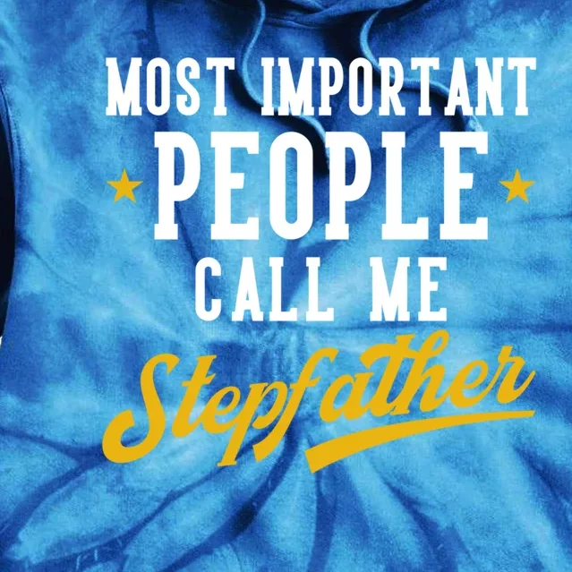 Bonus Dad Most Important Call Me Stepfather Stepdad Gift Tie Dye Hoodie