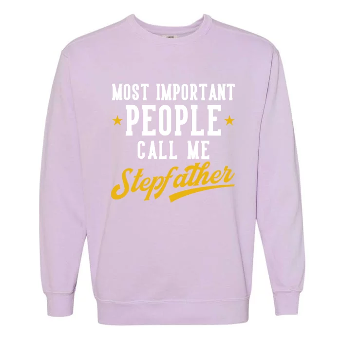 Bonus Dad Most Important Call Me Stepfather Stepdad Gift Garment-Dyed Sweatshirt