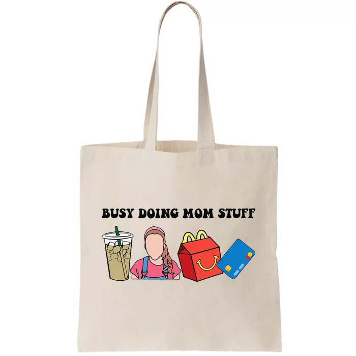 Busy Doing Mom Stuff Busy Mom Mothers Day Mom Stuff Tote Bag