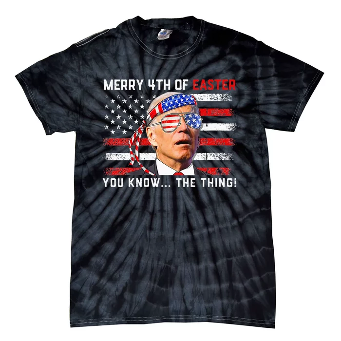 Biden Dazed Merry 4th Of Easter You Know The Thing US Flag Tie-Dye T-Shirt