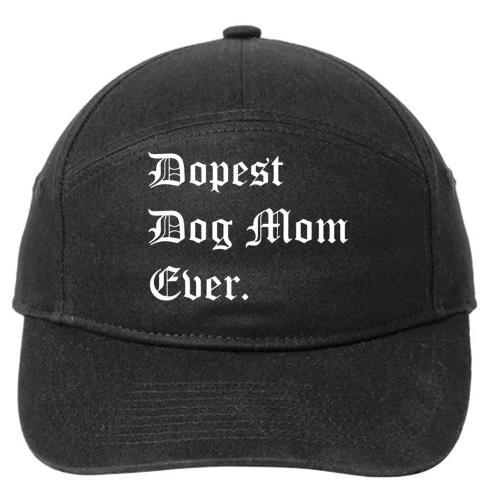 Best Dog MOM Ever, Pet Lover, Dog Lover, Pet Owner 7-Panel Snapback Hat