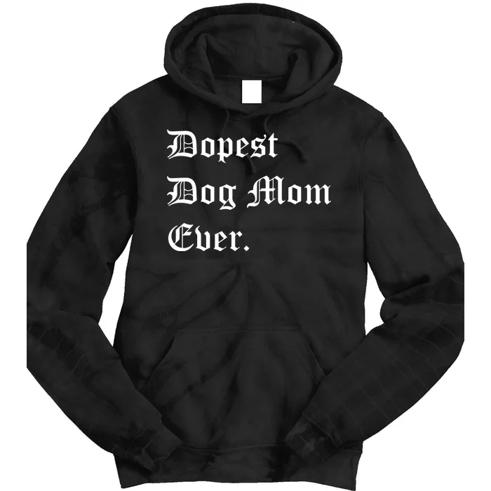 Best Dog MOM Ever, Pet Lover, Dog Lover, Pet Owner Tie Dye Hoodie