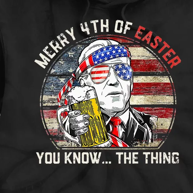 Biden Dazed Merry 4th Of Easter You Know... The Thing Funny Tie Dye Hoodie