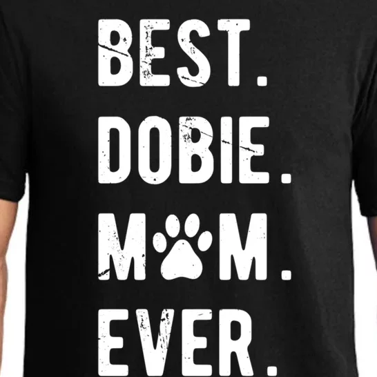 Best Dobie Mom Ever Funny Dobie Mama Gift Dober Mom Gift Pajama Set