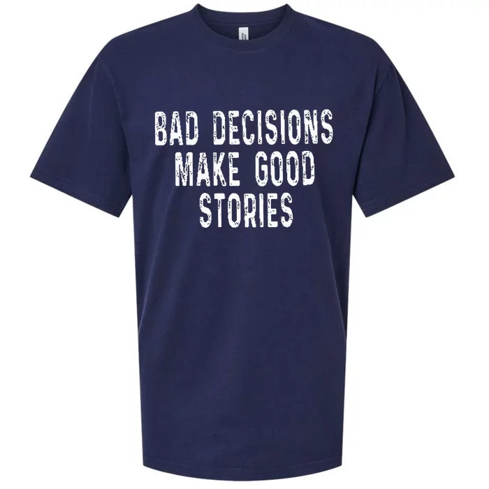 Bad Decisions Make Good Stories Sueded Cloud Jersey T-Shirt