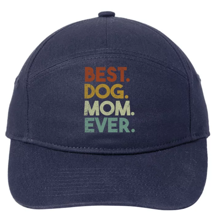 Best Dog Mom Ever Dog Mama Retro Meaningful Gift 7-Panel Snapback Hat