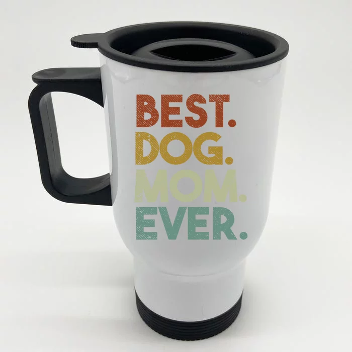 Best Dog Mom Ever Dog Mama Retro Meaningful Gift Front & Back Stainless Steel Travel Mug