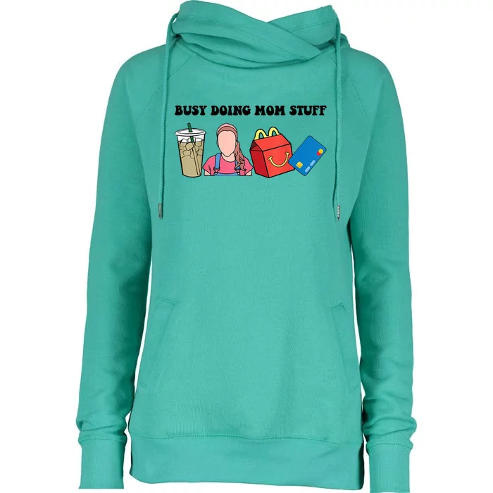 Busy Doing Mom Stuff Busy Mom Mothers Day Mom Stuff Womens Funnel Neck Pullover Hood