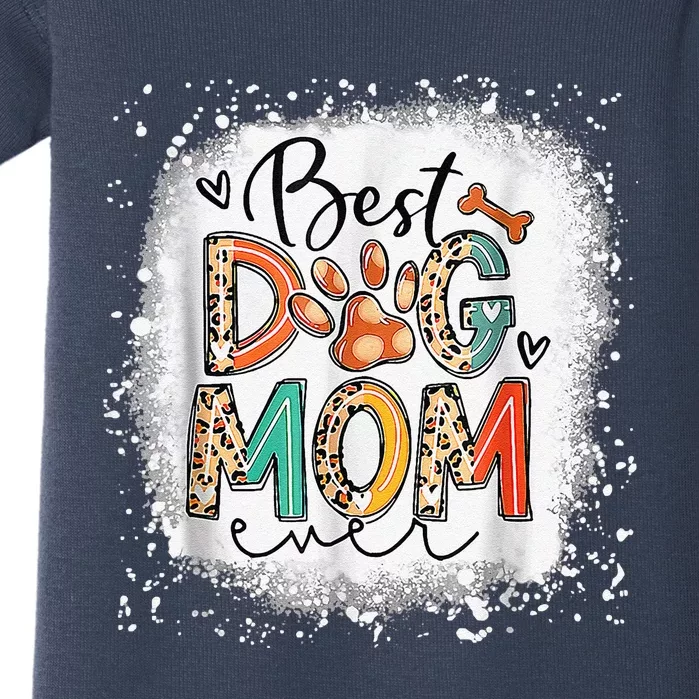 Best Dog Mom Ever Bleached Mothers Day Dog Mommy Baby Bodysuit