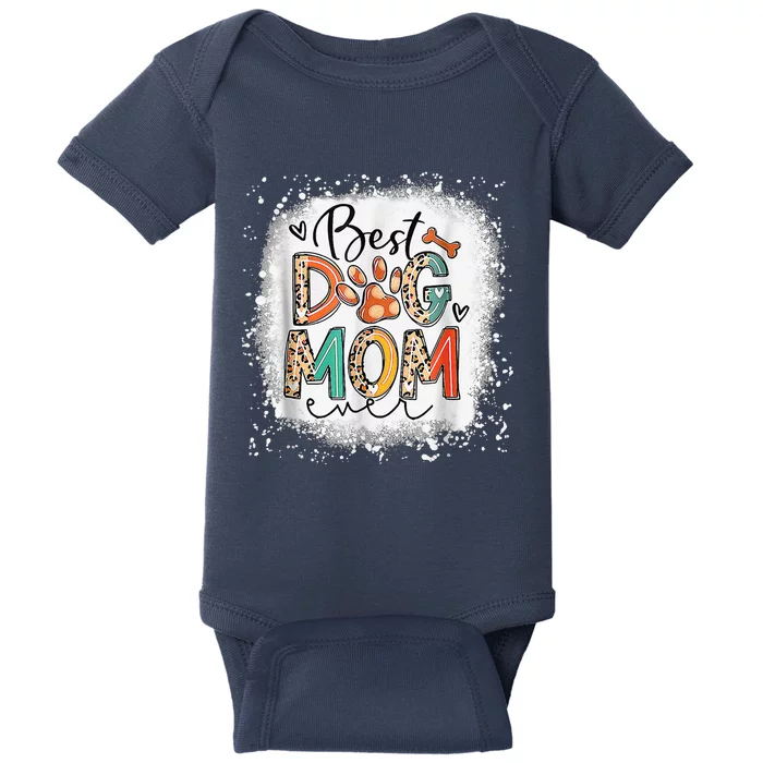 Best Dog Mom Ever Bleached Mothers Day Dog Mommy Baby Bodysuit