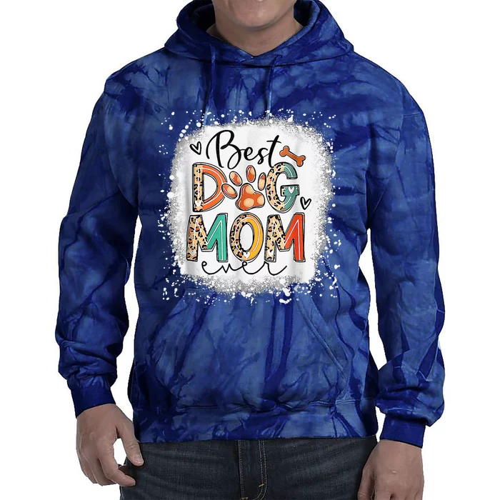 Best Dog Mom Ever Bleached Mothers Day Dog Mommy Tie Dye Hoodie