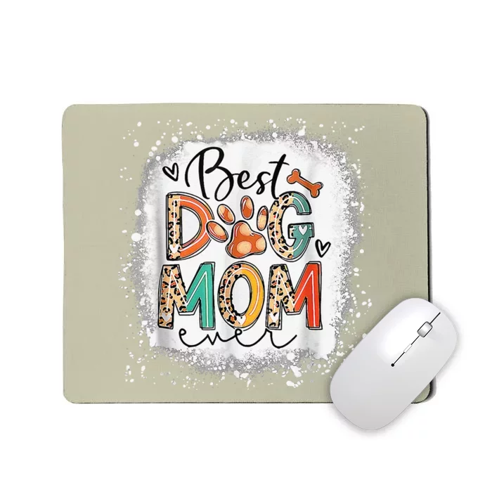 Best Dog Mom Ever Bleached Mothers Day Dog Mommy Mousepad