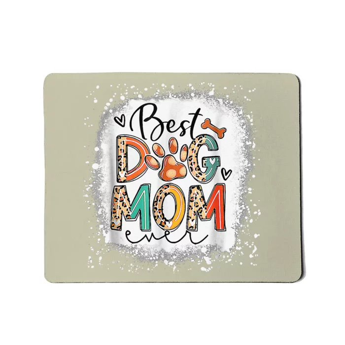 Best Dog Mom Ever Bleached Mothers Day Dog Mommy Mousepad