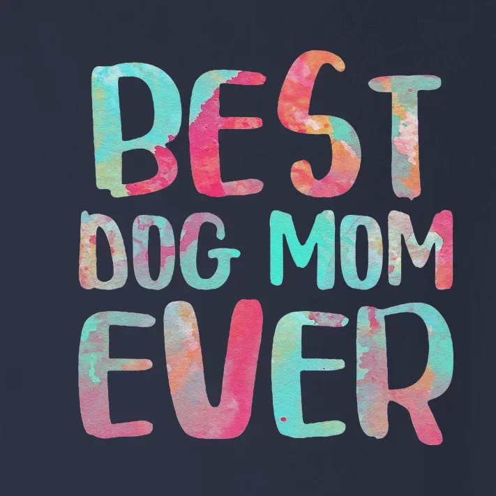 Best Dog Mom Ever Mothers Day Toddler Long Sleeve Shirt