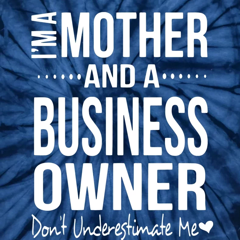 Bosses Day Mom Small Business Owner Entreprenuer Women Owned Tie-Dye T-Shirt