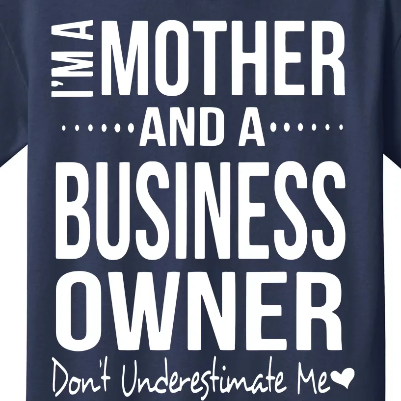 Bosses Day Mom Small Business Owner Entreprenuer Women Owned Kids T-Shirt