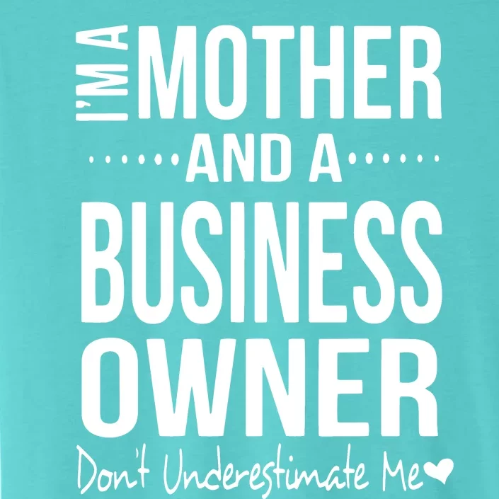 Bosses Day Mom Small Business Owner Entreprenuer Women Owned ChromaSoft Performance T-Shirt