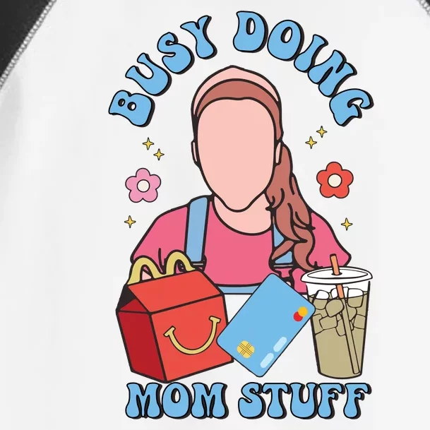 Busy Doing Mom Stuff Toddler Fine Jersey T-Shirt