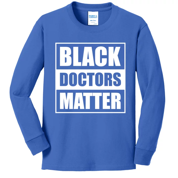 Black Doctors Matter History Month African Pride Bhm Funny Gift Kids Long Sleeve Shirt