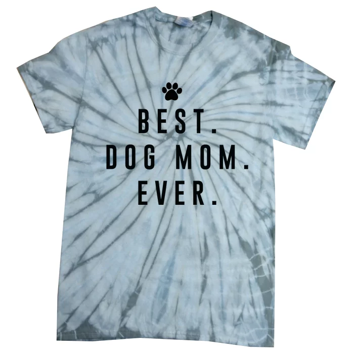 Best Dog Mom Ever Tie-Dye T-Shirt