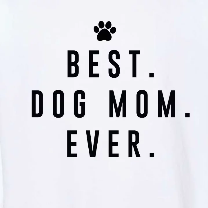 Best Dog Mom Ever Garment-Dyed Sweatshirt