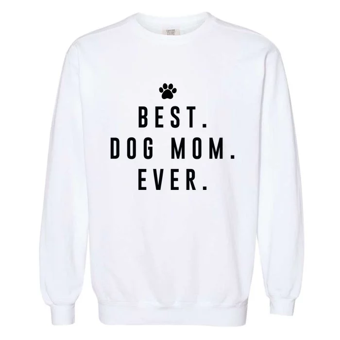 Best Dog Mom Ever Garment-Dyed Sweatshirt