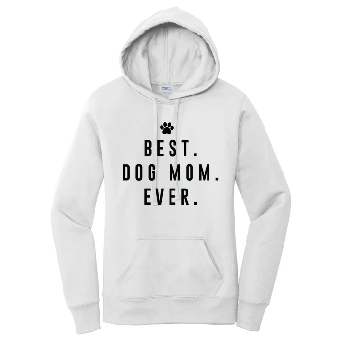 Best Dog Mom Ever Women's Pullover Hoodie