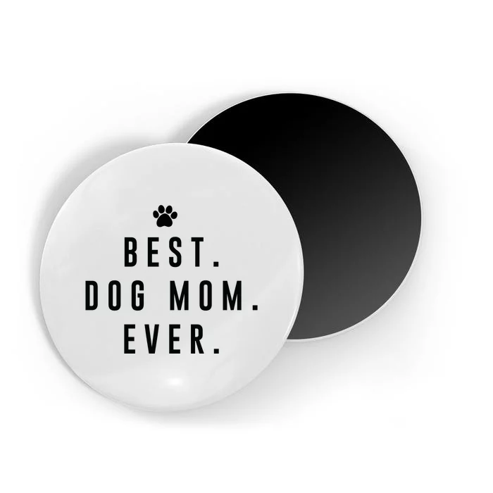 Best Dog Mom Ever Magnet