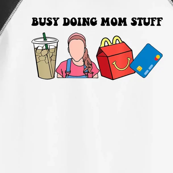 Busy Doing Mom Stuff Busy Mom Mothers Day Mom Stuff Toddler Fine Jersey T-Shirt