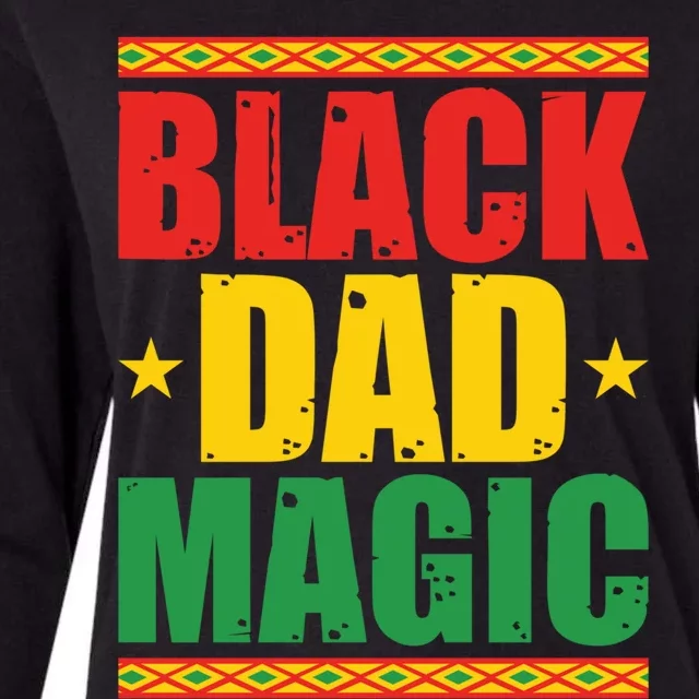 Black Dad Magic Black Pride Funny Juneteenth Father's Day Gift Womens Cotton Relaxed Long Sleeve T-Shirt