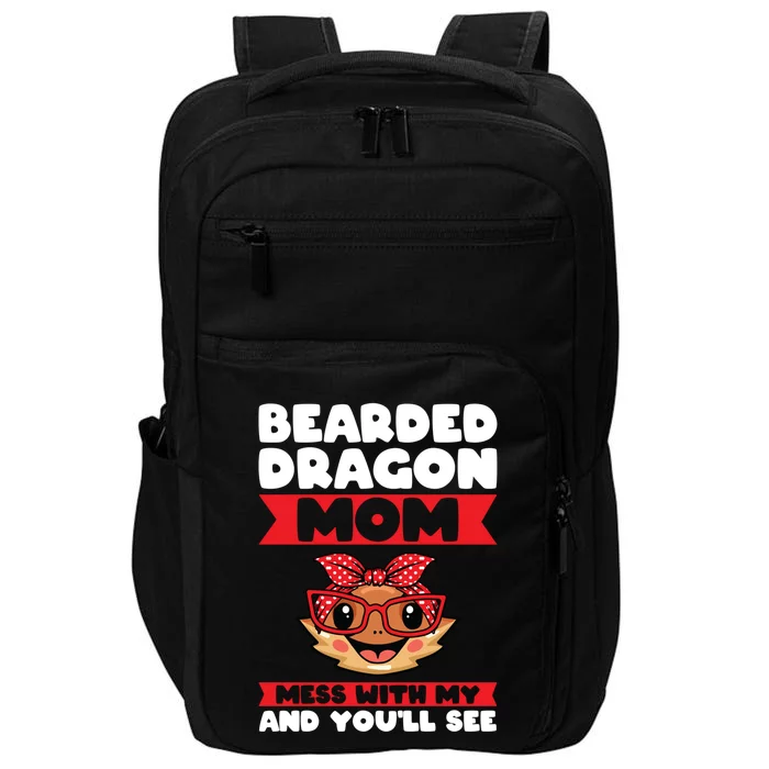 Bearded Dragon Mom Mess With My And You'll See Lizards Funny Gift Impact Tech Backpack