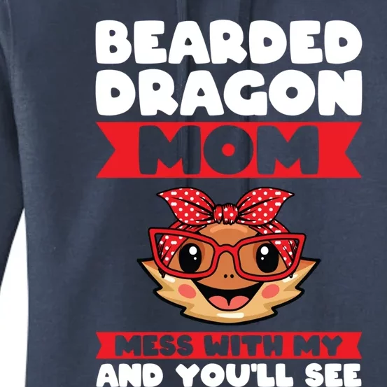 Bearded Dragon Mom Mess With My And You'll See Lizards Funny Gift Women's Pullover Hoodie