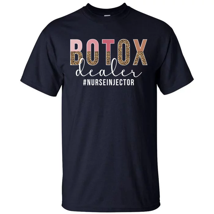 Botox Dealer Nurse Injector Aesthetic Nursing Pullover Hoodie Tall T-Shirt